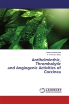 Deept Bandarupalli, Deepti Bandarupalli, P Srinivasa Babu, P. Srinivasa Babu - Antihelminthic, Thrombolytic and Angiogenic Activities of Coccinea