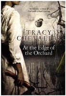 Tracy Chevalier - At the Edge of the Orchard