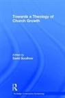 David Goodhew, Dr. David Goodhew, David Goodhew - Towards a Theology of Church Growth