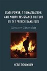 Herve Anderson Tchumkam, Hervé Anderson Tchumkam, Herv Tchumkam, Hervae Tchumkam, Herve Tchumkam - State Power, Stigmatization, and Youth Resistance Culture in the