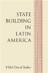 Hillel Soifer, Hillel David Soifer, Hillel David (Temple University Soifer, Soifer Hillel David - State Building in Latin America