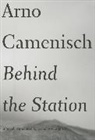 Arno Camenisch - Behind the Station