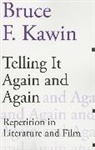 Bruce F Kawin, Bruce F Kawin, Bruce F. Kawin - Telling It Again and Again