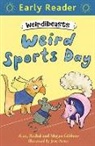 Alan Gibbons, Alan Gibbons Gibbons, Megan Gibbons, Rachel Gibbons, Jane Porter, Jane Porter - Early Reader: Weirdibeasts: Weird Sports Day