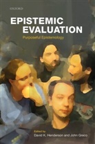 David K Henderson, David K. Henderson, David K. (University of Nebraska-Lincol Henderson, David K. Greco Henderson, John Greco, John (Saint Louis University) Greco... - Epistemic Evaluation