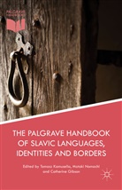 Tomasz Kamusella, Tomasz Nomachi Kamusella, Michael Bavidge, Catherine Gibson, Tomasz Kamusella, Motok Nomachi... - Palgrave Handbook of Slavic Languages, Identities and Borders