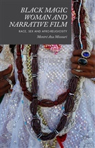 Montre Aza Missouri, Montré Aza Missouri - Black Magic Woman and Narrative Film