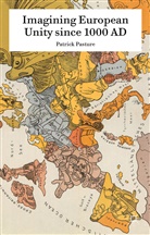 Hojn L Machin, Hojn L. Machin, P. Pasture, Patrick Pasture, Patrick Machin Pasture - Imagining European Unity Since 1000 Ad