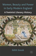 E. Snook, Edith Snook - Women, Beauty and Power in Early Modern England