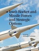 Anthony Cordesman, Anthony H Cordesman, Anthony H. Cordesman - Iran''s Rocket and Missile Forces and Strategic Options