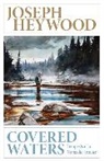 Joseph Heywood, Heywood Joseph - Covered Waters