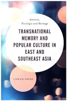 Liew Kai Khiun, Khiun Liew Kai - Transnational Memory Amp Pop Culpb