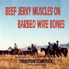 Thurston Comstock, Bette Waters - Beef Jerky Muscles on Barbed Wire Bones