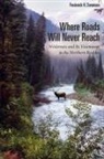 Frederick H Swanson, Frederick H. Swanson - Where Roads Will Never Reach