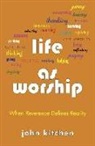 John Kitchen - Life as Worship