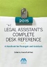 Ursula Furi-Perry, Ursula Furi-Perry - The Legal Assistant's Complete Desk Reference: A Handbook for Paralegals and Assistants,2015 Edition