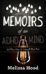 Melissa R. Hood - Memoirs of an ADHD Mind