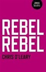 Chris O`leary, Chris OLeary, Chris O'Leary - Rebel Rebel – All the songs of David Bowie from `64 to `76