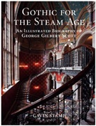Gavin Stamp - Gothic for the Steam Age