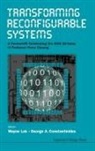 Wayne (Imperial College London Luk, Wayne Constantinides Luk, Luk Wayne, Wayne Luk &amp; George A Constantinides, George A Constantinides, George A (Imperial College London Constantinides... - Transforming Reconfigurable Systems: A Festschrift Celebrating the