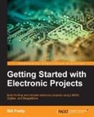 Bill Pretty - Getting Started with Electronic Projects
