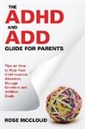Rose McCloud - The ADHD and ADD Guide for Parents