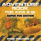 Speedy Publishing Llc, Speedy Publishing Llc - Adventure Book For Kids 9-12