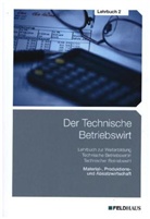 Ja Glockauer, Jan Glockauer, Henry Ch Osenger, Elke Schmidt, Elke H Schmidt, Elk H Schmidt - Der Technische Betriebswirt - Bd.2: Material-, Produktions- und Absatzwirtschaft