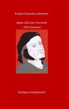 Evelyn G. Lohmann, Evelyn Guevara Lohmann - Spies-C.I.A-Lies-Terrorist-Che Guevara