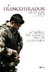 Jim DeFelice, Chris Kyle, Scott Mcewen - El francotirador : memorias del SEAL más letal de la historia