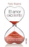 Fady Bujana - El amor excelente : 4 hábitos para mantener o recuperar la pasión
