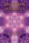 María Blanch Matute - Registros akáshicos : la llave del conocimiento del alma