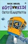 Nick Bruel - Kötü Kedi Okulu Karistiriyor