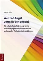 Marcus Felix - Wer hat Angst vorm Regenbogen?