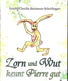 Sandra Claudia Baumann-Scheidegger - Zorn und Wut kennt Pierre gut
