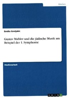 Emilia Grotjahn - Gustav Mahler und die jüdische Musik am Beispiel der 1. Symphonie