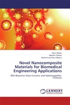 Maede Delavar, Maedeh Delavar, Nim Nabian, Nima Nabian, Mohammad Rez Nikpour, Mohammad Reza Nikpour - Novel Nanocomposite Materials for Biomedical Engineering Applications