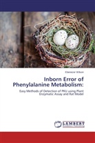 Ebenezer Wilson - Inborn Error of Phenylalanine Metabolism: