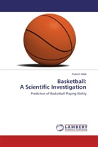 Rakesh Malik - Basketball: A Scientific Investigation