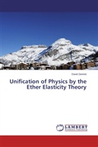 David Zareski - Unification of Physics by the Ether Elasticity Theory