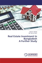 Md Nazmul Islam, Md. Nazmul Islam, Nahee Mahtab, Naheem Mahtab - Real Estate Investment In Bangladesh A Further Study