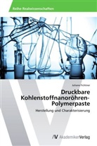 Juliane Fichtner - Druckbare Kohlenstoffnanoröhren Polymerpaste