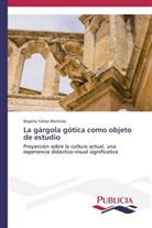 Begoña Yáñez Martínez - La gárgola gótica como objeto de estudio