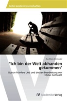 Eva Maria Schinwald - "Ich bin der Welt abhanden gekommen"