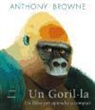 Anthony Browne, Anthony Browne - Un goril·la : un llibre per aprendre a comptar
