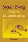 Stefan Zweig - El misterio de la creación artística