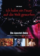 Luke Gasser - Ich habe ein Feuer auf die Welt geworfen