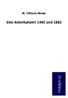 M Wilhelm Meyer, M. W. Meyer, M. Wilhelm Meyer - Eine Amerikafahrt 1492 und 1892