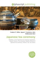 Agne F Vandome, John McBrewster, Frederic P. Miller, Agnes F. Vandome - Japanese tea ceremony