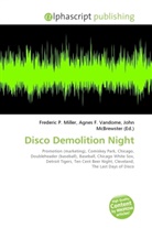 John McBrewster, Frederic P. Miller, Agnes F. Vandome - Disco Demolition Night